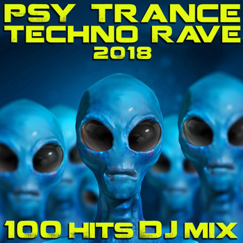 Doctor Spook, Goa Doc, Psytrance Network - Psy Trance Techno Rave 2018 100 Hits DJ Mix