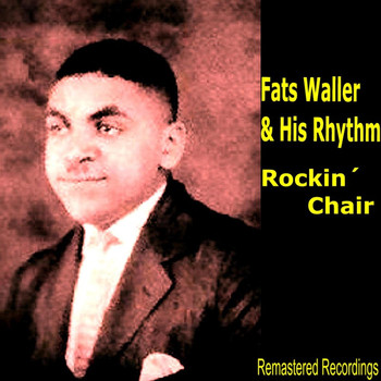 Fats Waller & His Rhythm - Rockin' Chair