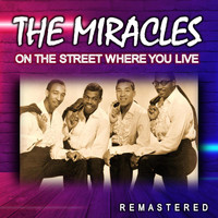 The Miracles - On the Street Where You Live (Remastered)