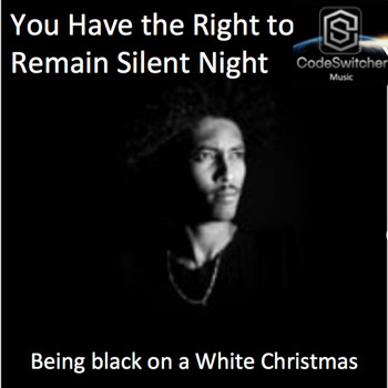 CodeSwitcher - You Have the Right to Remain Silent Night