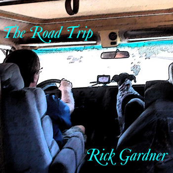 Rick Gardner - The Road Trip