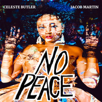 Celeste Butler / Jacob Martin - No Peace