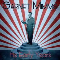 Garnet Mimms - His Early Years (Remastered)