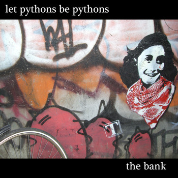 The Bank - Let Pythons Be Pythons