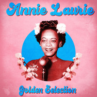 Annie Laurie - Golden Selection (Remastered)
