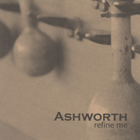 Ashworth - Refine Me