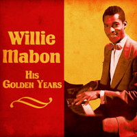 Willie Mabon - His Golden Years (Remastered)