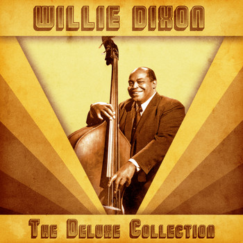 Willie Dixon - The Deluxe Collection (Remastered)