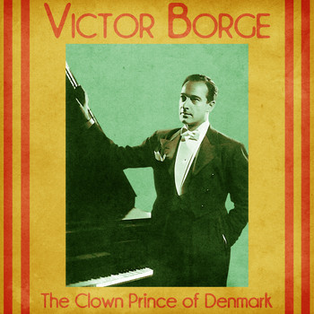 Victor Borge - The Clown Prince of Denmark (Remastered)
