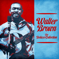 Walter Brown - The Deluxe Collection (Remastered)