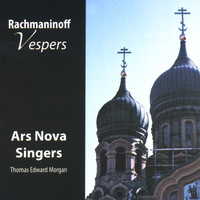 Ars Nova Singers - Rachmaninoff Vespers