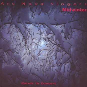 Ars Nova Singers - Midwinter: Carols in Concert