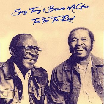 Sonny Terry and Brownie McGhee - Two for the Road