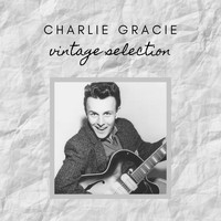 Charlie Gracie - Charlie Gracie - Vintage Selection