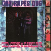 Cat Rapes Dog - God, Guns & Gasoline (2020 Remaster [Explicit])