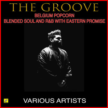 Various Artists - The Groove Belgium Popcorn Blended Soul And R&B With Eastern Promise
