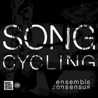 Ensemble Consensus - Song Cycling