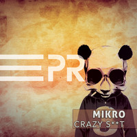 Mikro - Crazy S**t