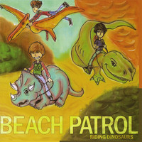 Beach Patrol - Riding Dinosaurs