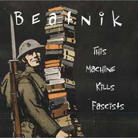 Beatnik - This Machine Kills Fascists