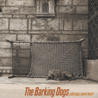 The Barking Dogs - Cold Nose- Warm Heart