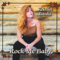 Kristin Banks - Rock Me Baby