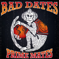Bad Dates - Prime Mates