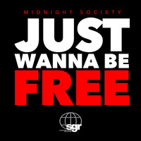Midnight Society - Just Wanna Be Free