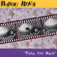 Bayou Roux - Pass The Rice
