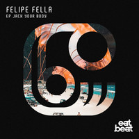 Felipe Fella - Jack Your Body