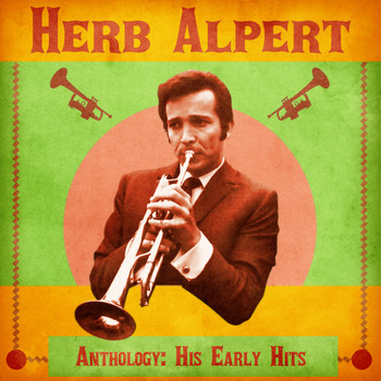 Herb Alpert & The Tijuana Brass - Anthology: His Early Hits (Remastered)