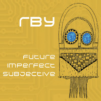 Rby - Future Imperfect Subjective