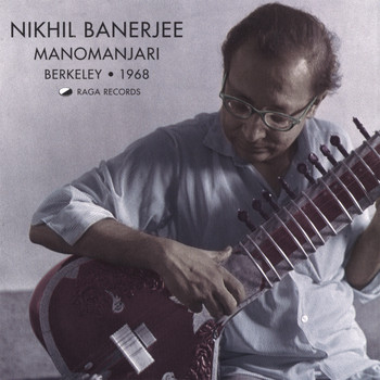 Nikhil Banerjee - Manomanjari, Berkeley 1968