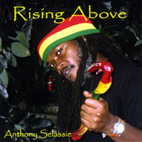 Anthony Selassie - Rising Above