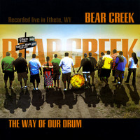 Bear Creek - The Way of Our Drum