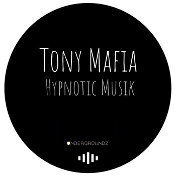Tony Mafia - Hypnotic Musik