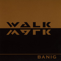 Banig - Walk (maxi-single)