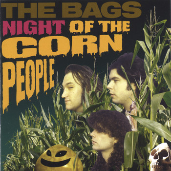 The Bags - Night of the Corn People