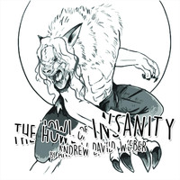 Andrew David Weber - The Howl of Insanity (Explicit)