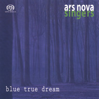 Ars Nova Singers - blue true dream