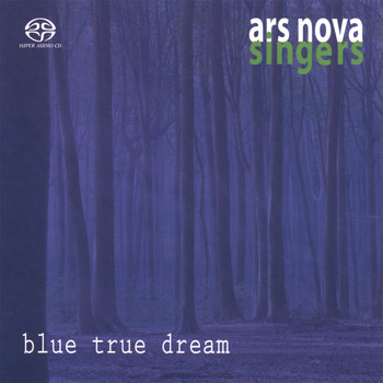 Ars Nova Singers - blue true dream