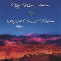 Art Sachs - Sky Blue Above and Liquid Desert Below