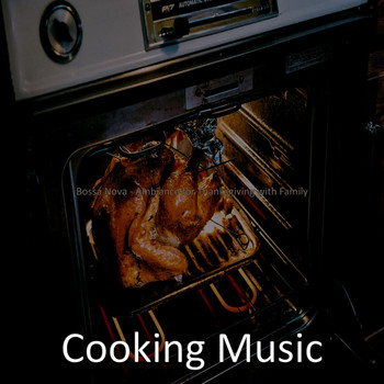 Cooking Music - Bossa Nova - Ambiance for Thanksgiving with Family
