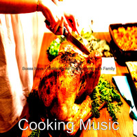 Cooking Music - Bossa Nova - Ambiance for Thanksgiving with Family