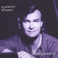 Doug Montgomery - A Pianist Dreams