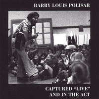 Barry Louis Polisar - Captured Live and in the Act