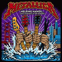 Metallica - Helping Hands...Live & Acoustic at the Masonic