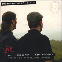 Brobdingnagian Bards - LIVE: Nex Monoceroti, Per Risibus