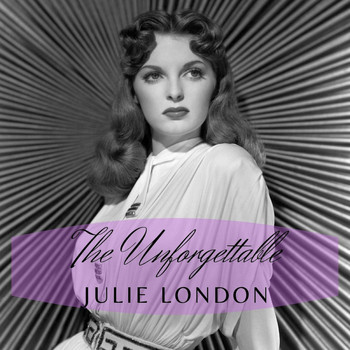 Julie London - The Unforgettable Julie London