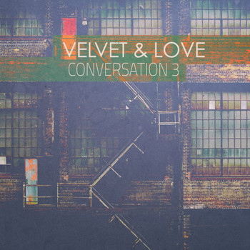 Conversation 3 - Velvet & Love